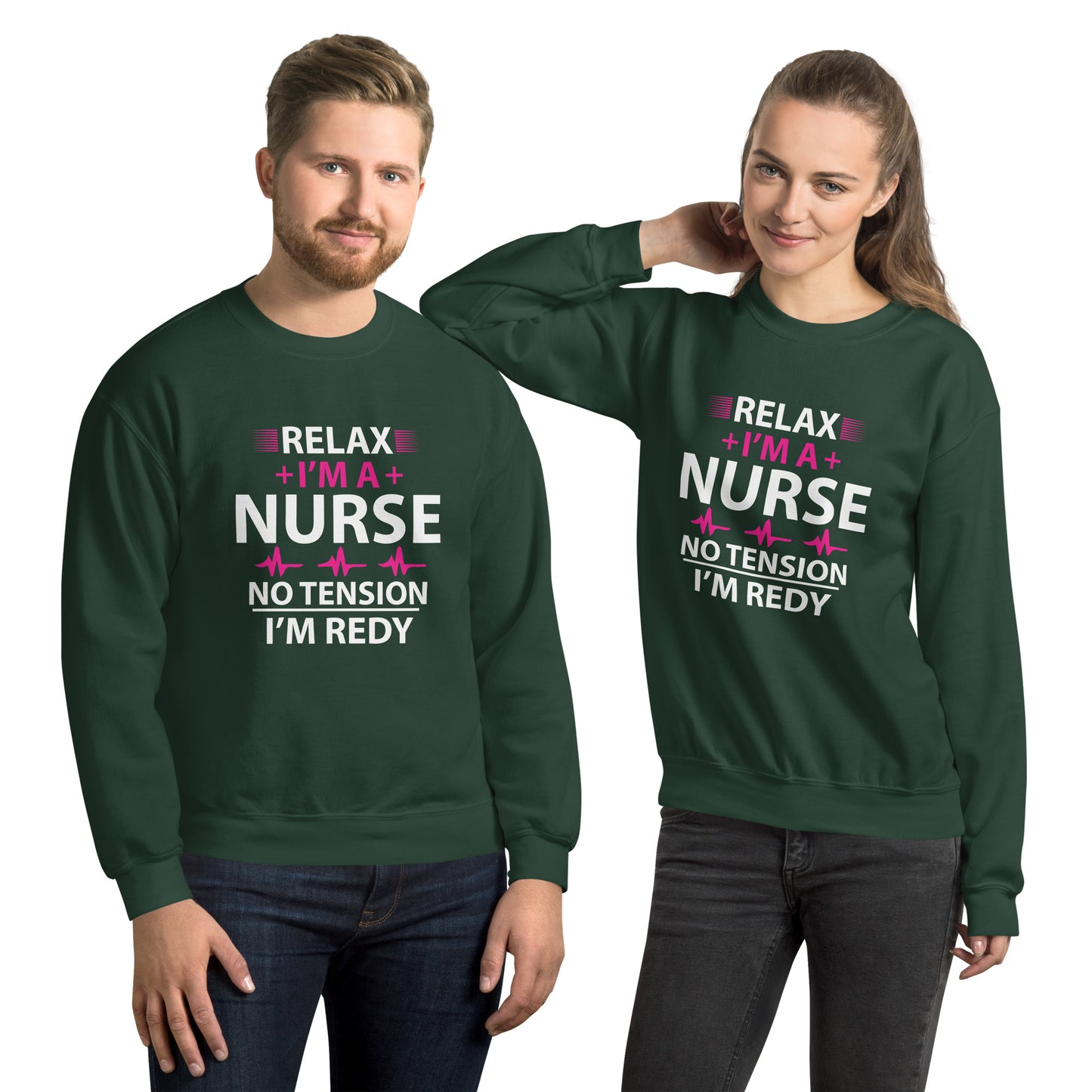Relax I'm A Nurse No Tension I'm Ready Unisex Sweatshirt