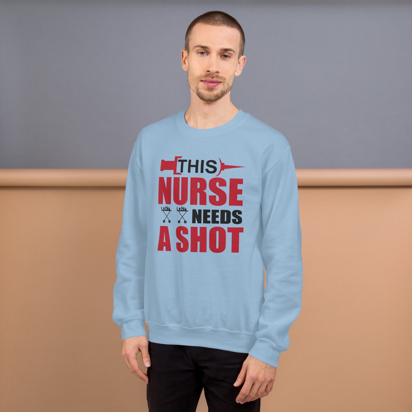 This Nurse Needs a Shot Unisex Sweatshirt