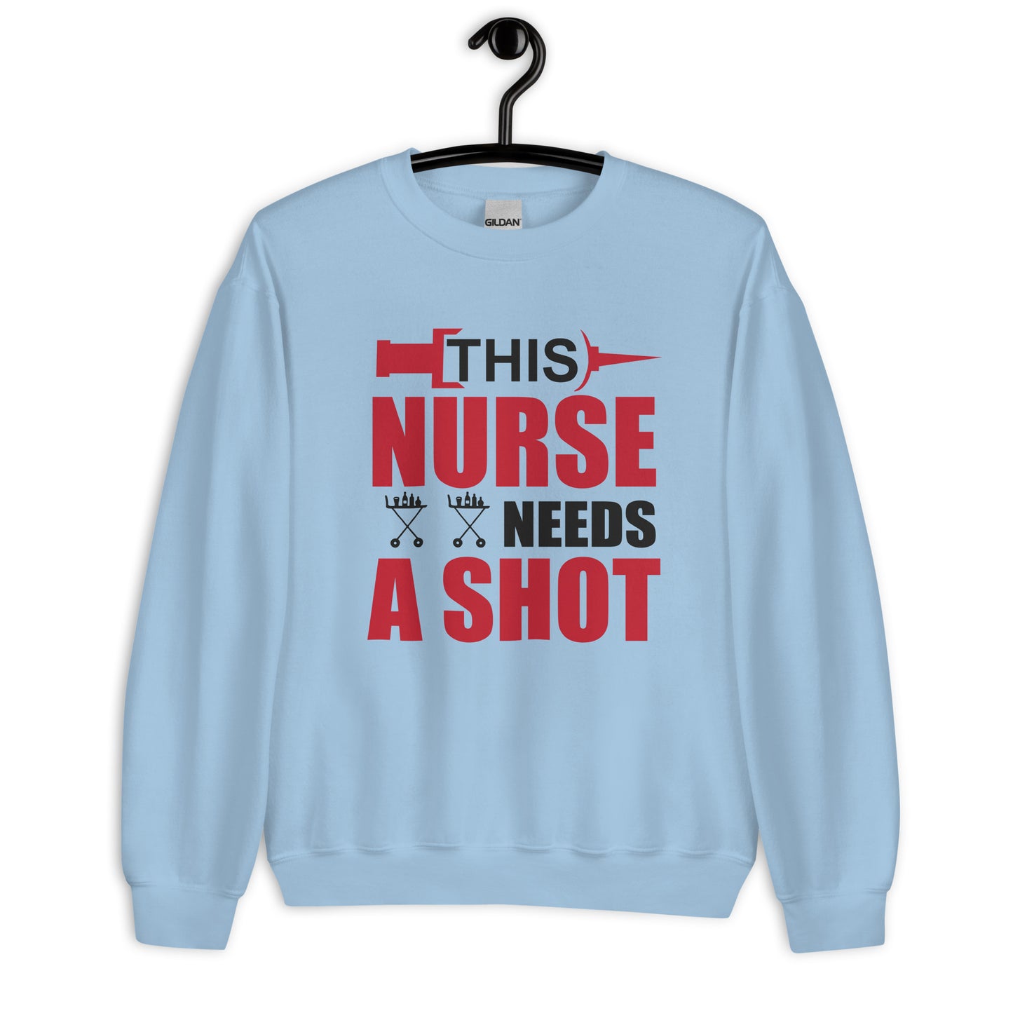 This Nurse Needs a Shot Unisex Sweatshirt