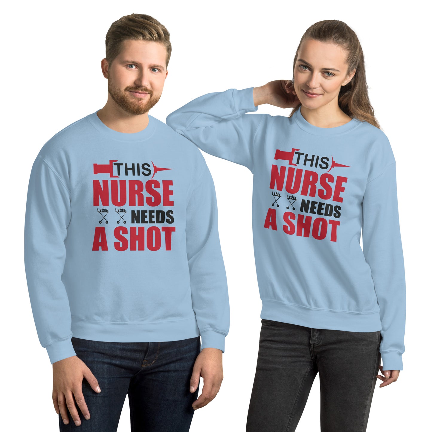 This Nurse Needs a Shot - Unisex Sweatshirt