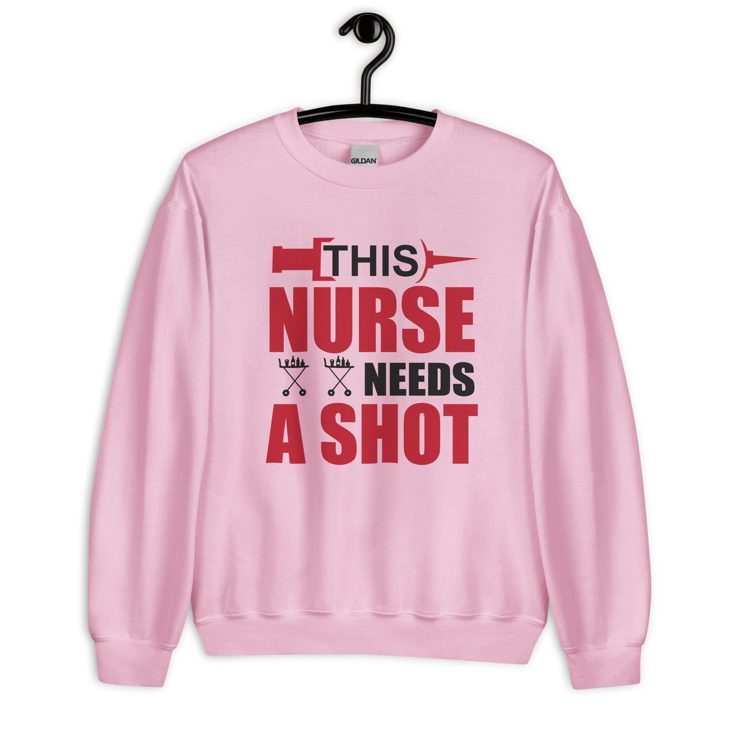 This Nurse Needs a Shot Unisex Sweatshirt
