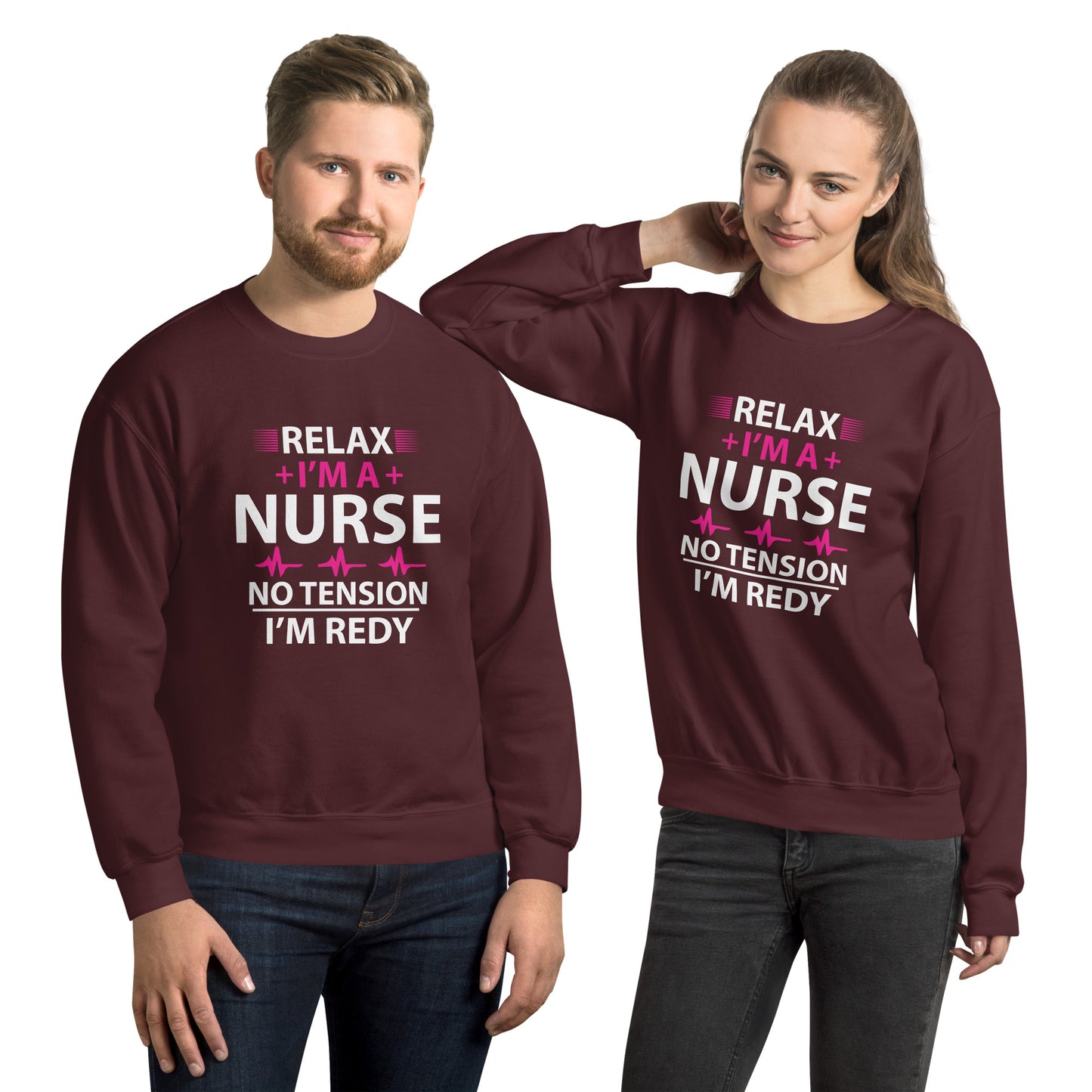 Relax I'm A Nurse No Tension I'm Ready Unisex Sweatshirt