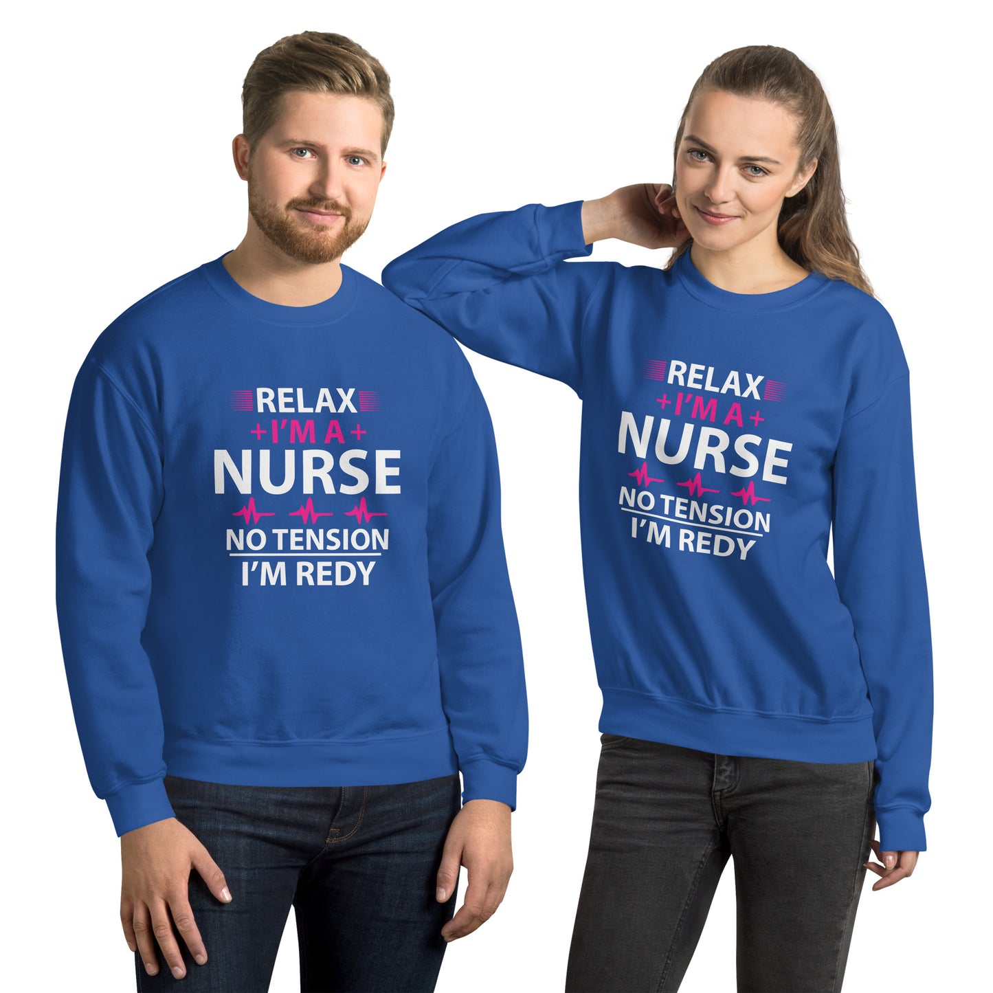 Relax I'm A Nurse No Tension I'm Ready Unisex Sweatshirt