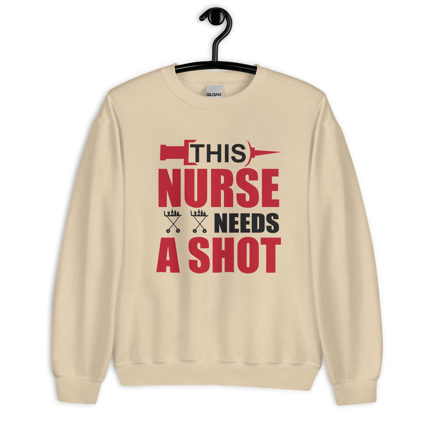 This Nurse Needs a Shot Unisex Sweatshirt
