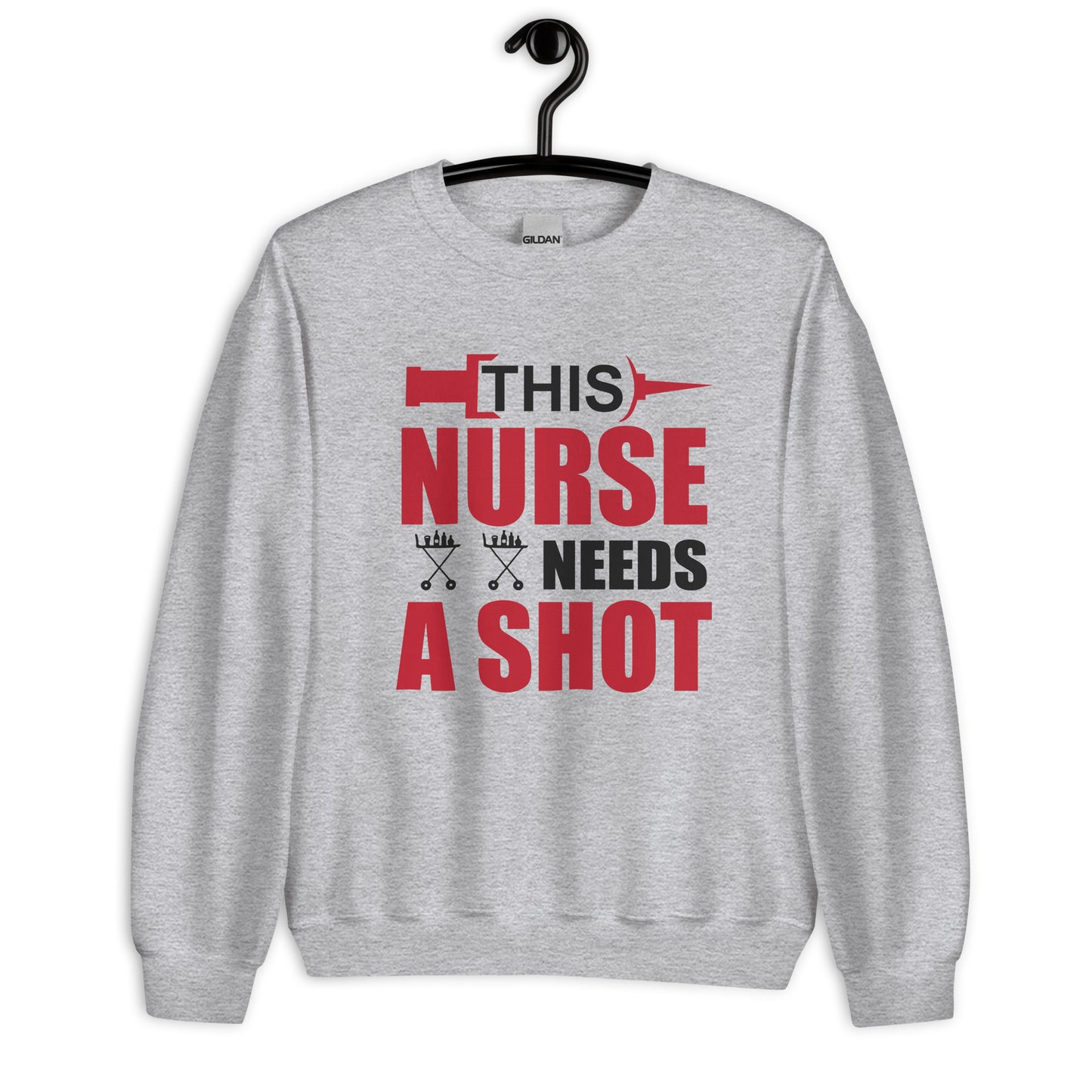 This Nurse Needs a Shot Unisex Sweatshirt