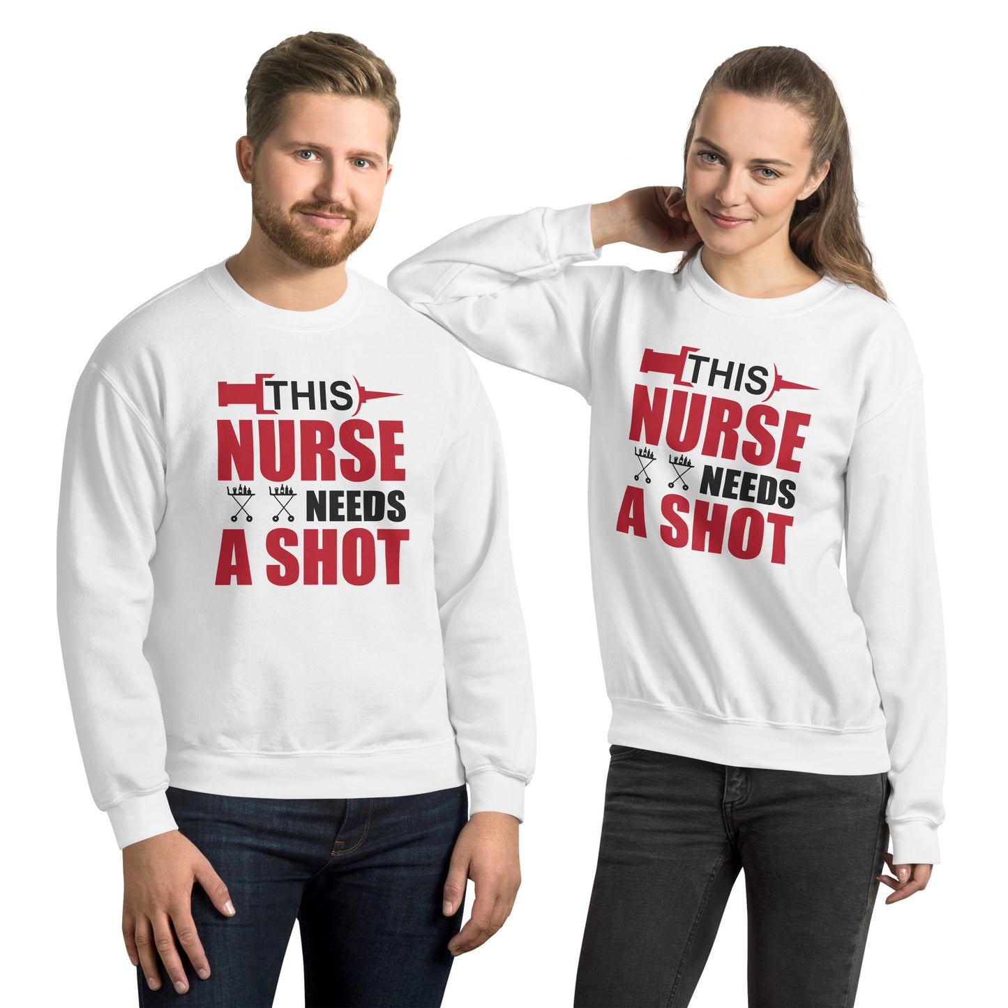 This Nurse Needs a Shot - Unisex Sweatshirt
