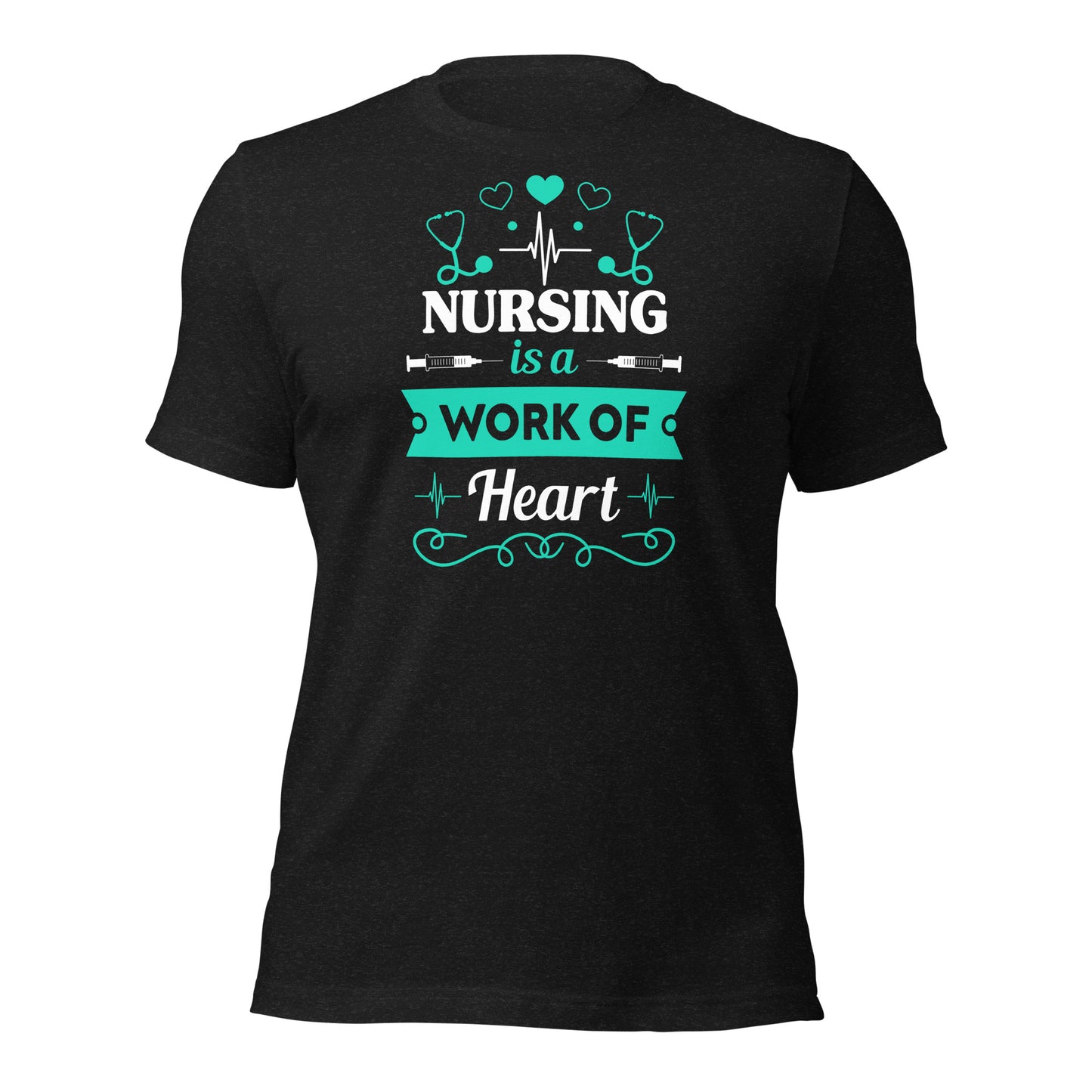 Nursing is a Work of Heart - Unisex t-shirt