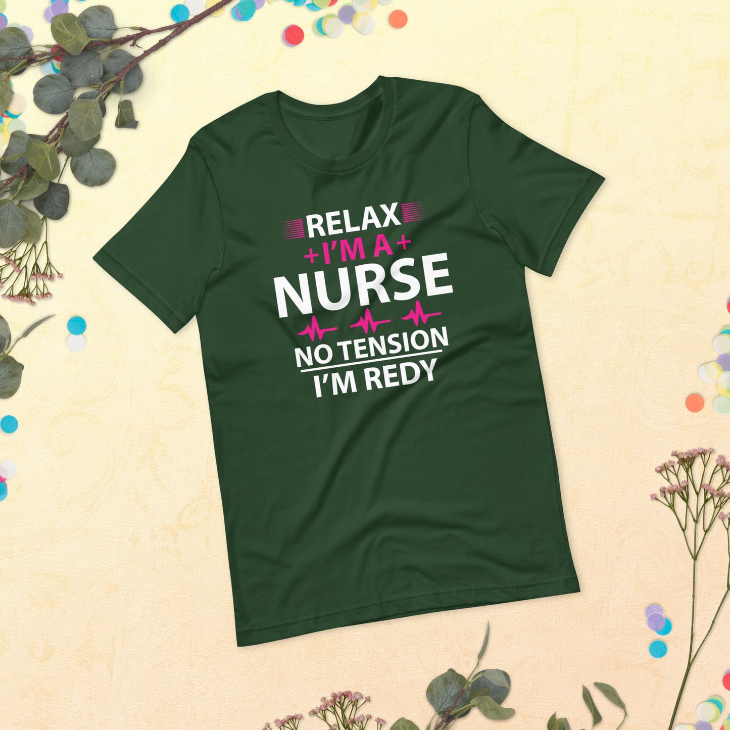 Relax I'm A Nurse. No Tension, I am Ready Unisex t-shirt