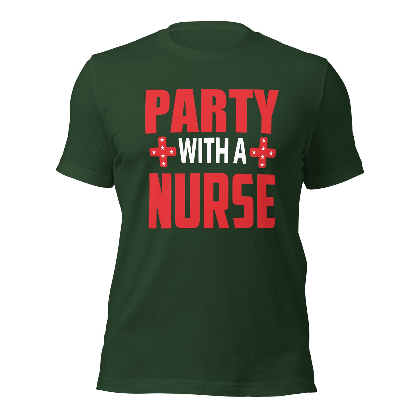 Party with a Nurse Unisex t-shirt