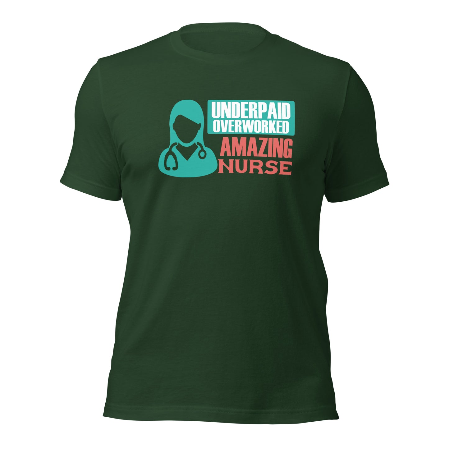Underpaid Overworked Amazing Nurse Unisex t-shirt