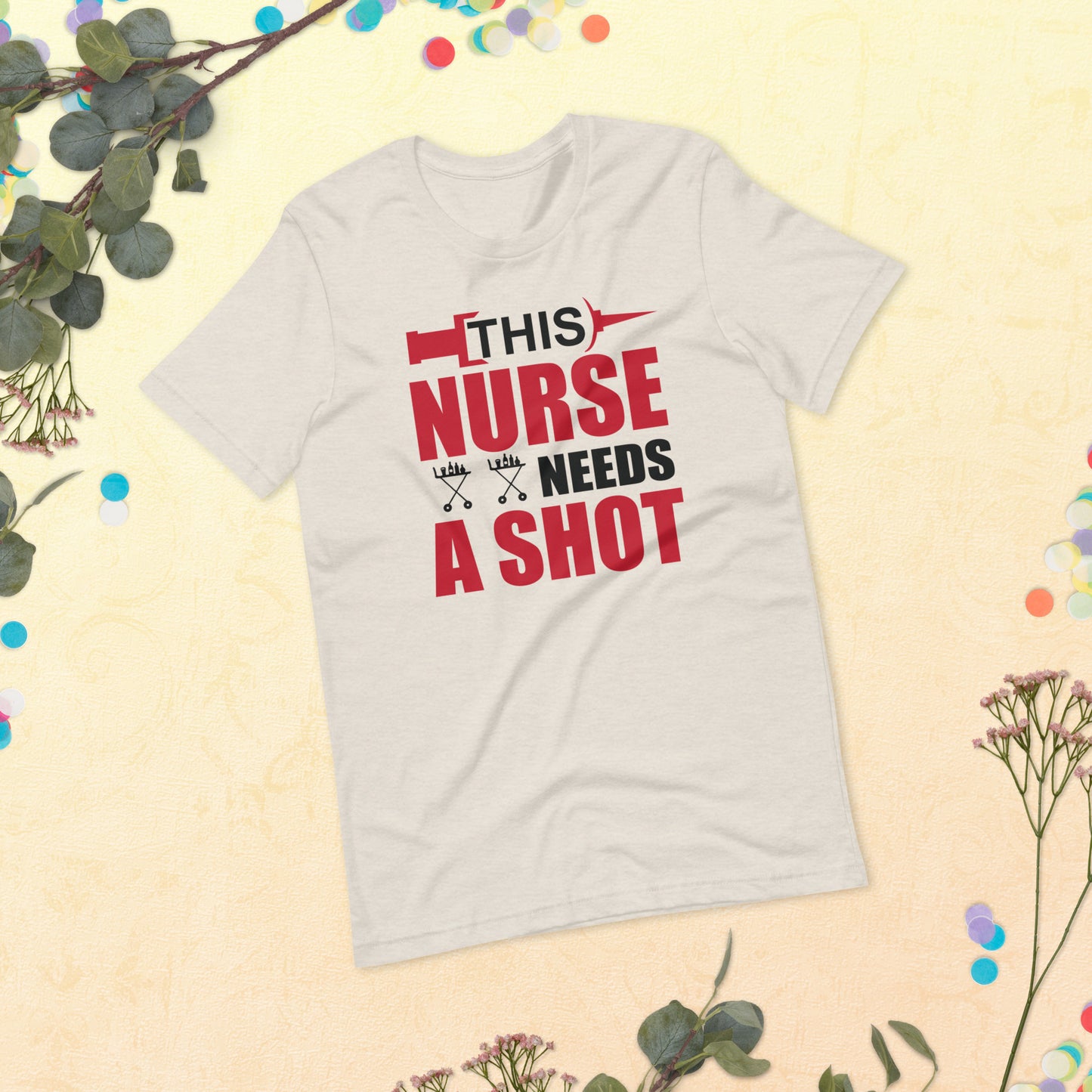 This Nurse Needs a Shot Unisex t-shirt