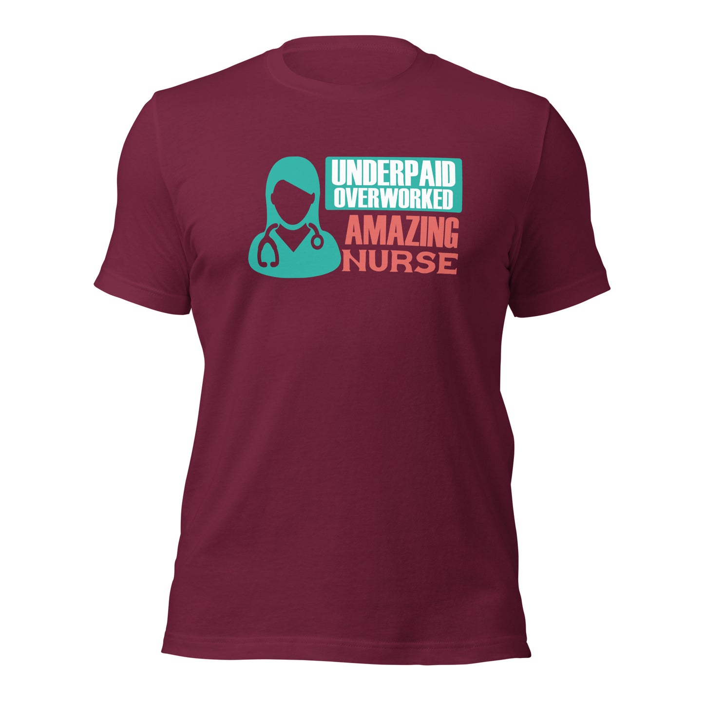 Underpaid Overworked Amazing Nurse Unisex t-shirt