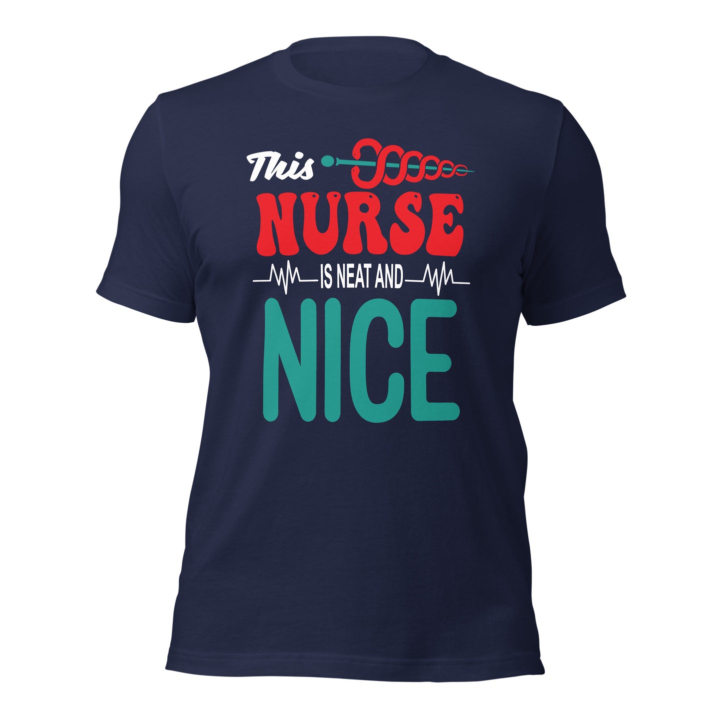 This Nurse is Neat and Nice - Unisex t-shirt