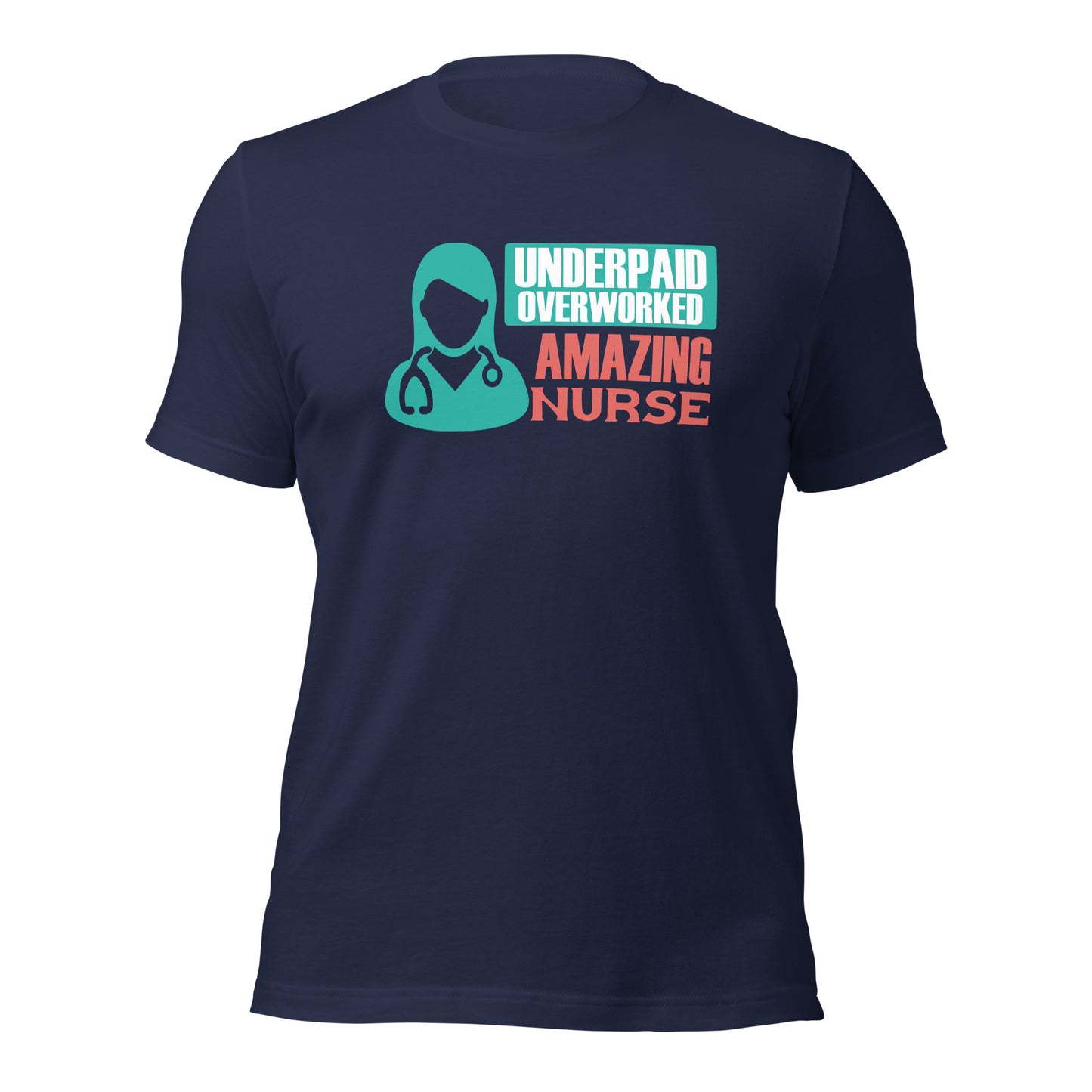 Underpaid Overworked Amazing Nurse Unisex t-shirt