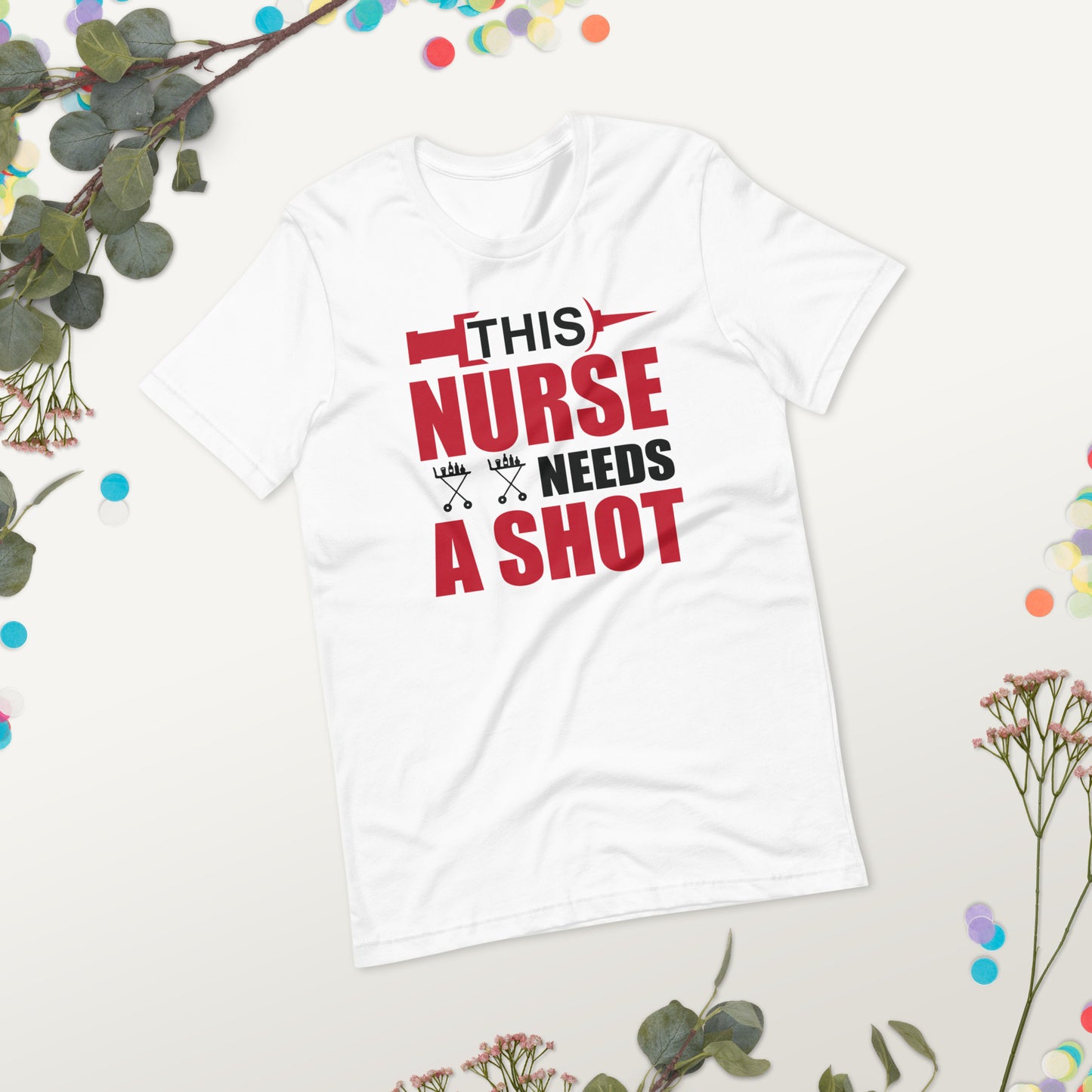 This Nurse Needs a Shot Unisex t-shirt