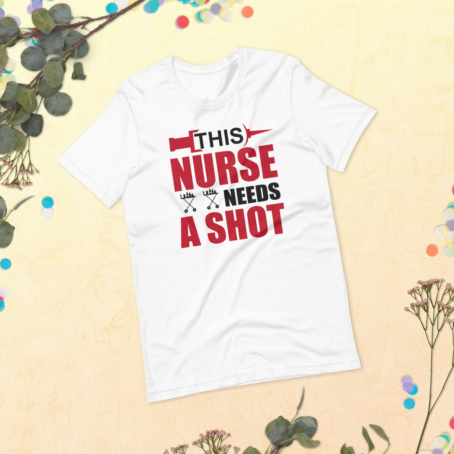 This Nurse Needs a Shot Unisex t-shirt