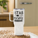 I Stab People for a Living - Travel mug with a handle