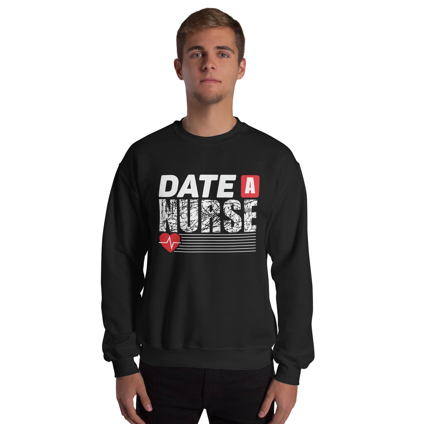 Date A Nurse - Unisex Sweatshirt