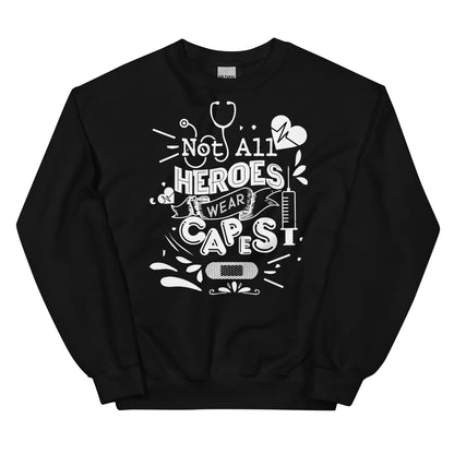 Not All Heroes Wear Capes Unisex Sweatshirt