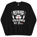 Nurse. I can Deal with Trauma Not Drama Unisex Sweatshirt