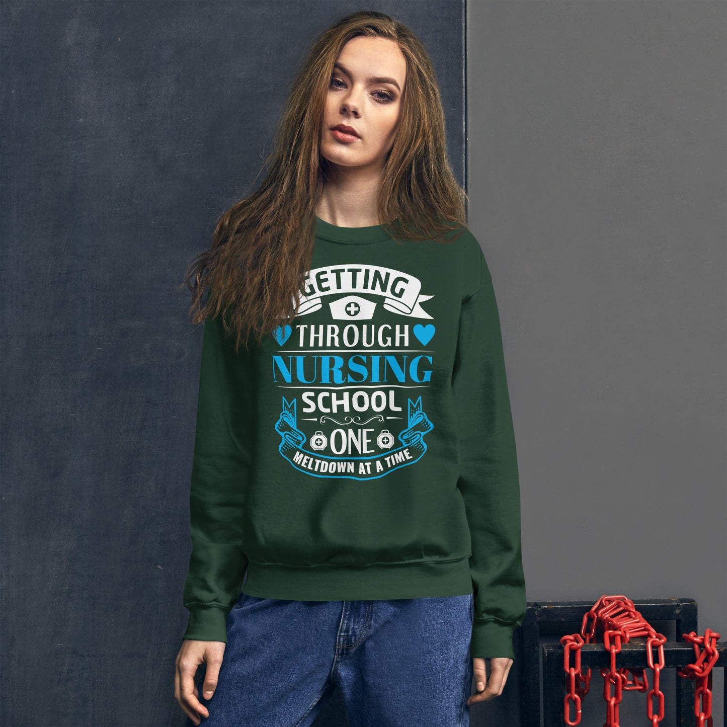 Getting Through Nursing School One MeltDown At A Time Unisex Sweatshirt