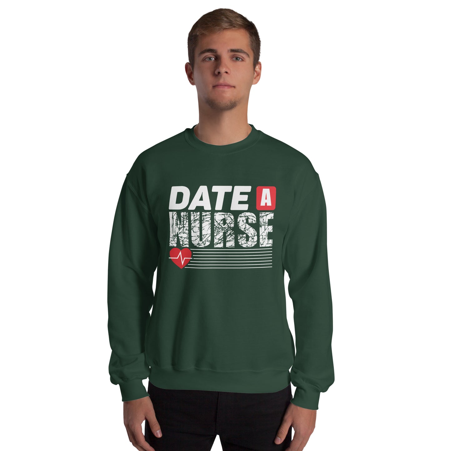 Date A Nurse - Unisex Sweatshirt