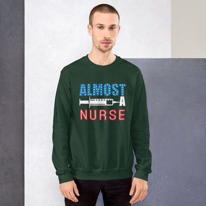 Almost A Nurse Unisex Sweatshirt