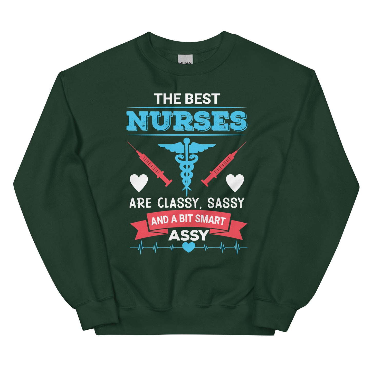 The Best Nurses Are Classy, Sassy And A Bit Smart Assy Unisex Sweatshirt