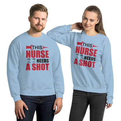 This Nurse Needs a Shot - Unisex Sweatshirt