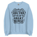 Behind Every Good Doctor Is A Great Nurse Unisex Sweatshirt