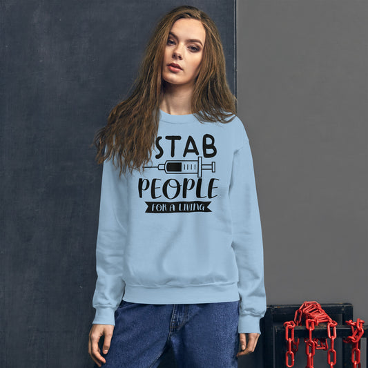 I Stab People For A Living Unisex Sweatshirt