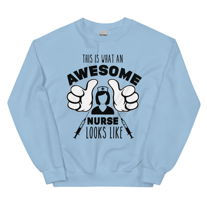 This is what an Awesome Nurse Looks Like Unisex Sweatshirt