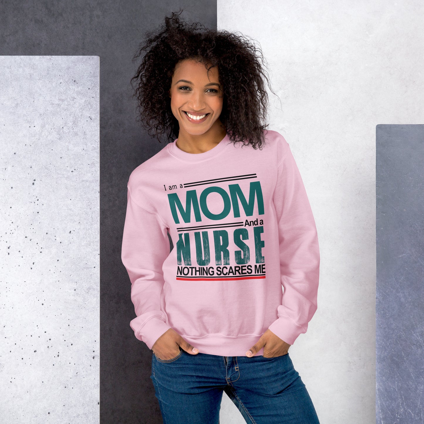 I am a MOM And a Nurse Nothing Scares Me - Unisex Sweatshirt