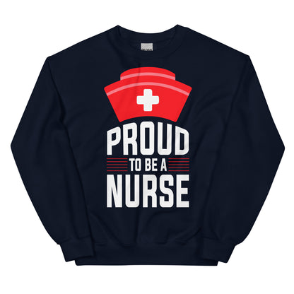 Proud to be a Nurse Unisex Sweatshirt