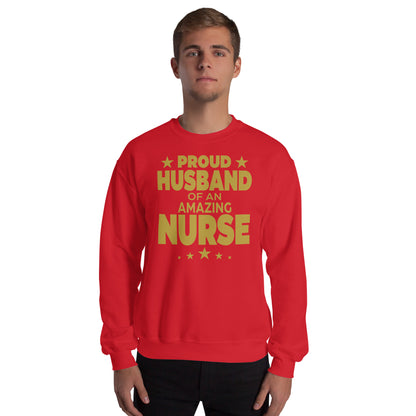 Proud Husband of an Amazing NurseUnisex Sweatshirt