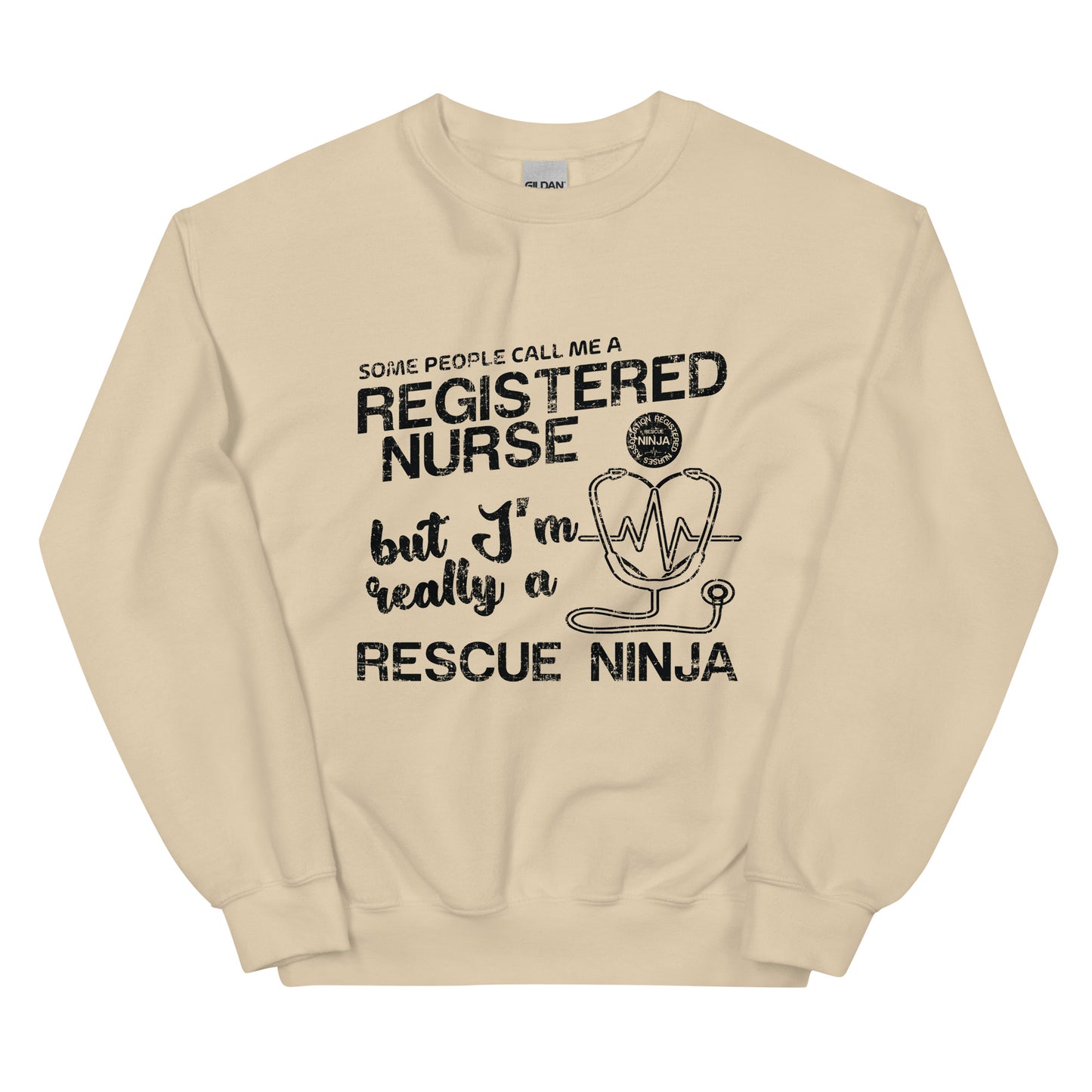 Some People Call Me A Registered Nurse but I'm Really a Rescue Ninja Unisex Sweatshirt