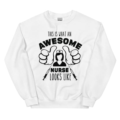 This is what an Awesome Nurse Looks Like Unisex Sweatshirt