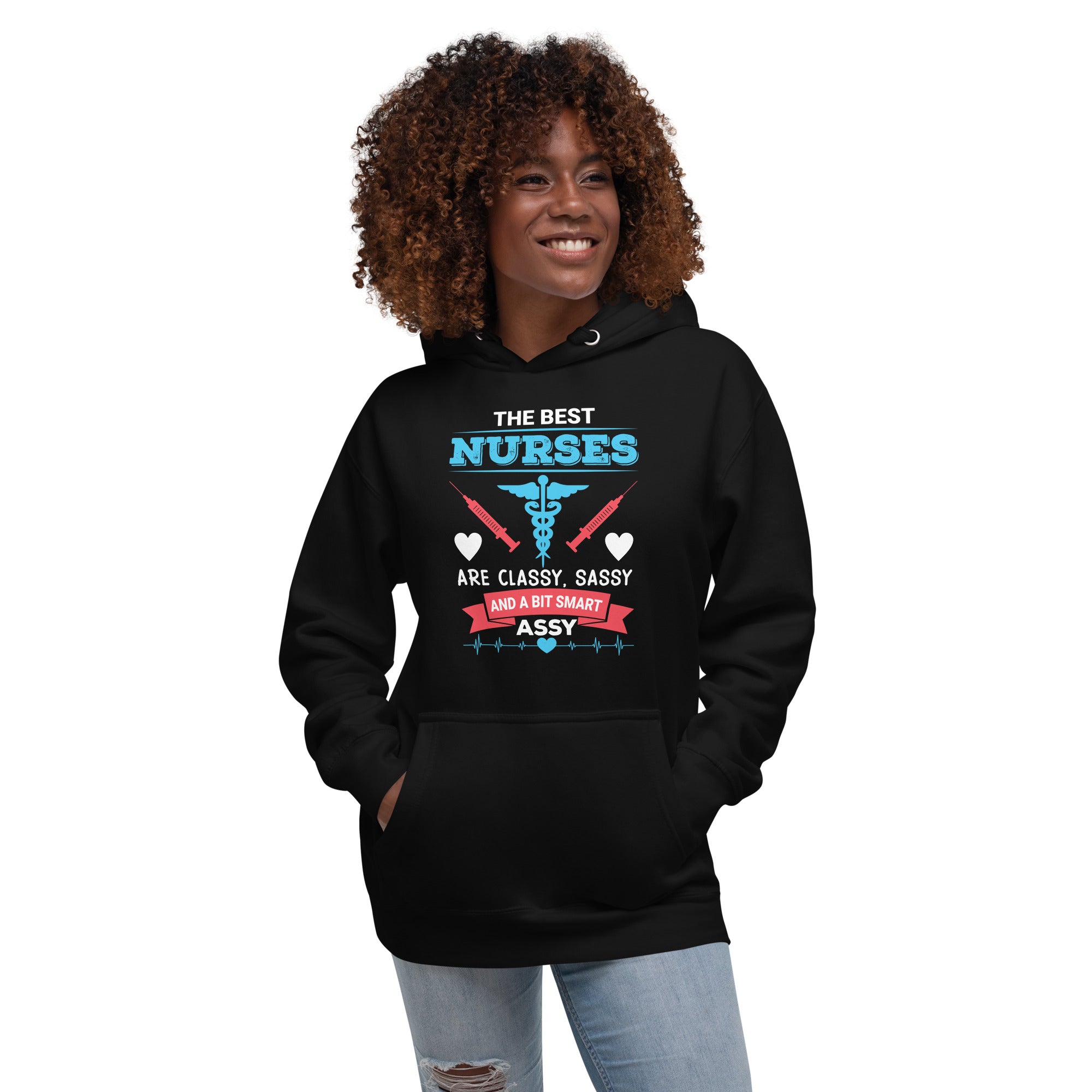 The Best Nurses are Classy Sassy and a bit Smart Assy Unisex Hoodi Trading Nurse