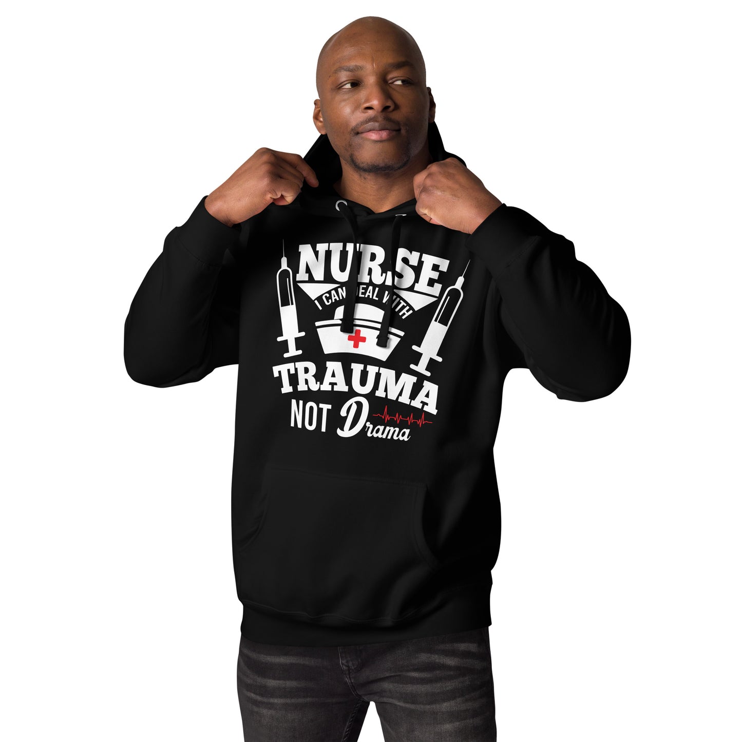 NURSE I Can Deal With Trauma Not Drama -Unisex Hoodie