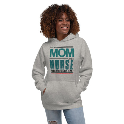 I am a Mom And Nurse Nothing Scares Me Unisex Hoodie