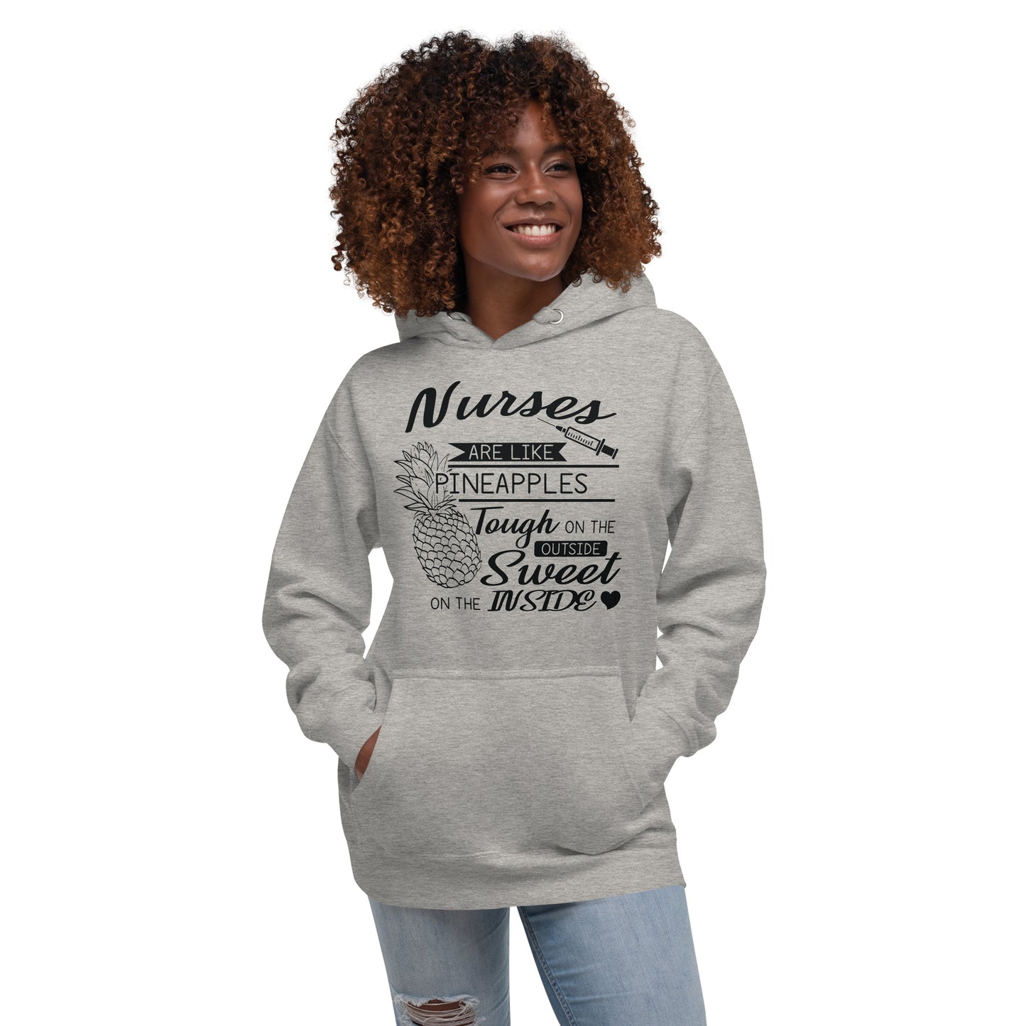 Nurses are Like Pineapples Tough on the Outside, Sweet on the inside -Unisex Hoodie