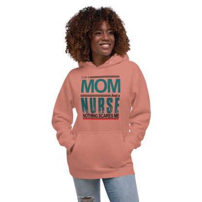 I am a Mom And Nurse Nothing Scares Me Unisex Hoodie