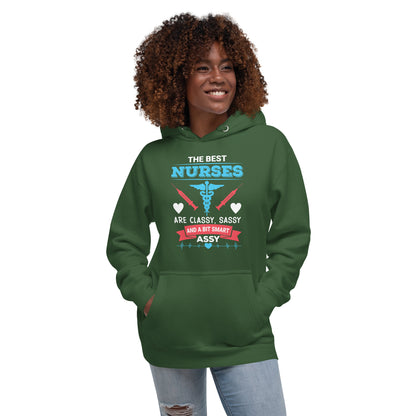 The Best Nurses are Classy, Sassy, and a bit Smart Assy - Unisex Hoodie