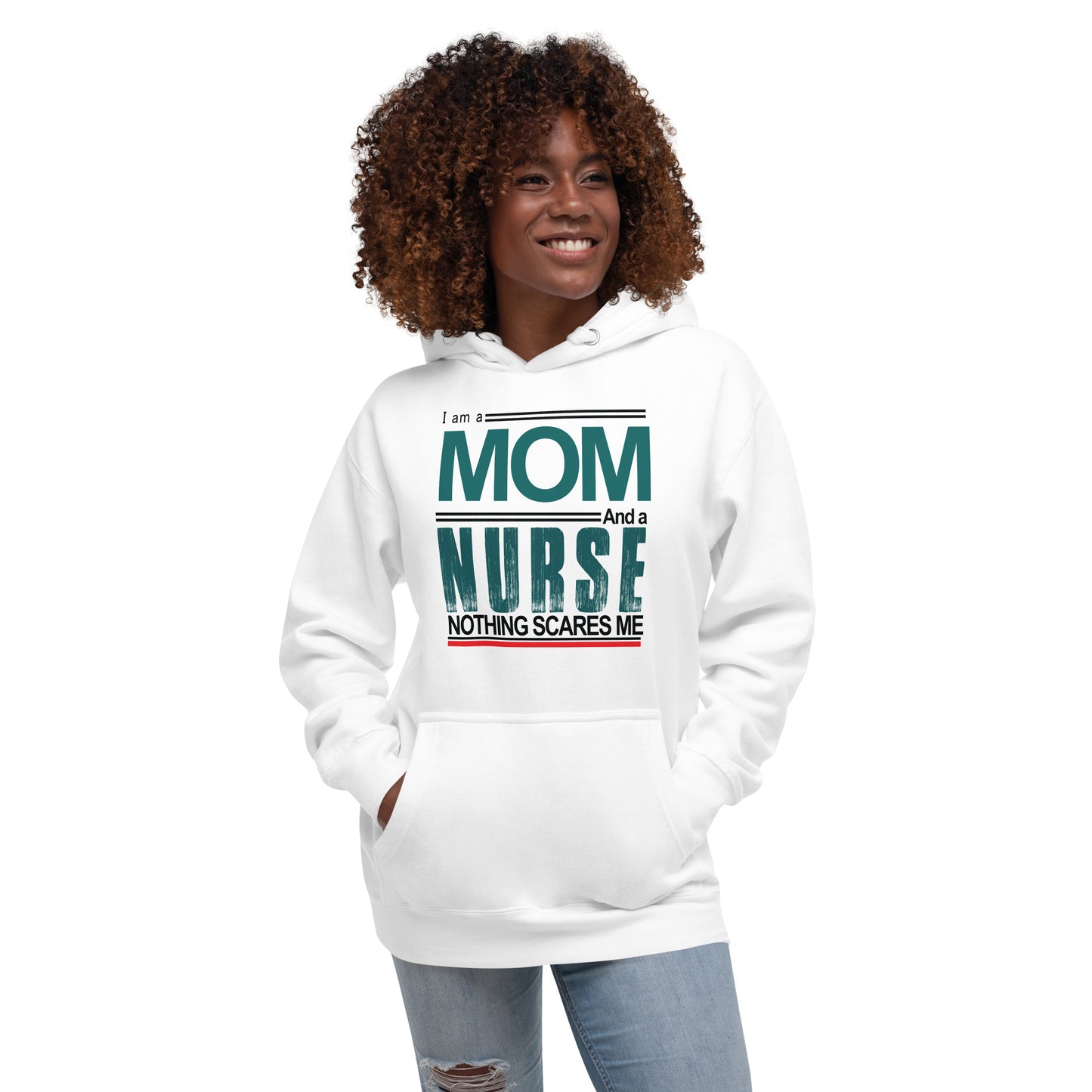 I am a Mom And Nurse Nothing Scares Me Unisex Hoodie