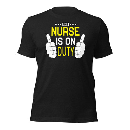 This Nurse Is On Duty Unisex t-shirt