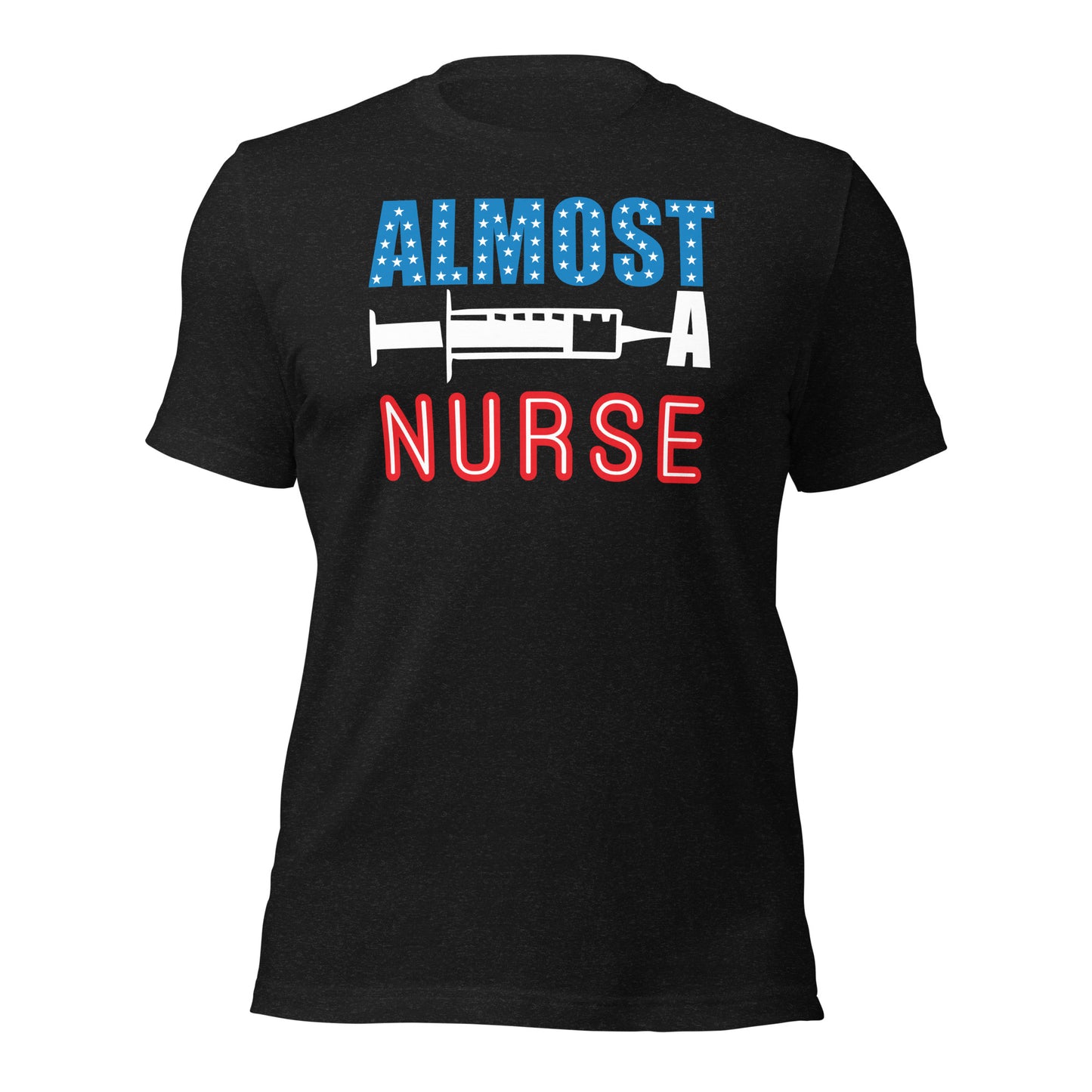 Almost A Nurse Unisex t-shirt