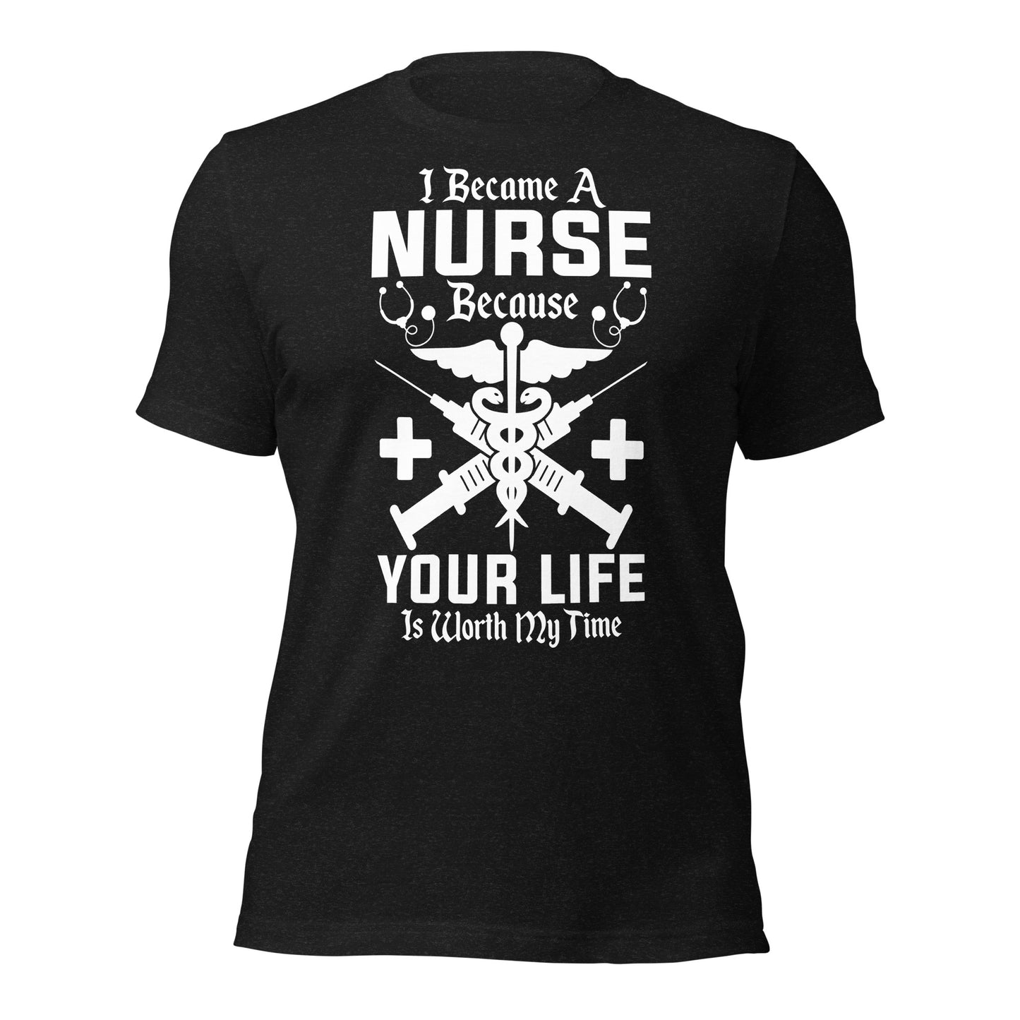 I Became a Nurse Unisex t-shirt