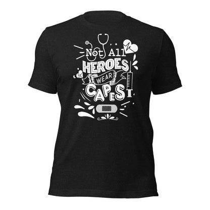 Not All Heroes Wear Capes Unisex t-shirt