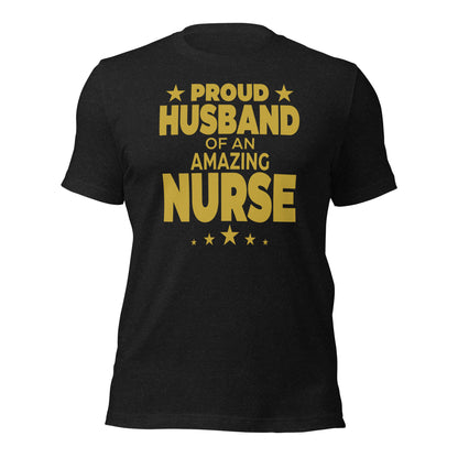 Proud Husband of an Amazing Nurse Unisex t-shirt