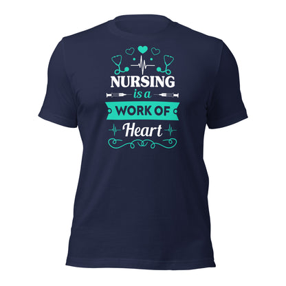 Nursing is a Work of Heart - Unisex t-shirt